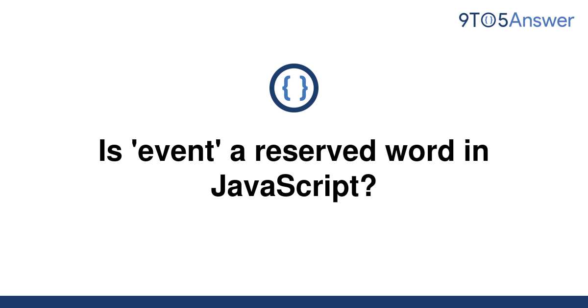 solved-is-event-a-reserved-word-in-javascript-9to5answer