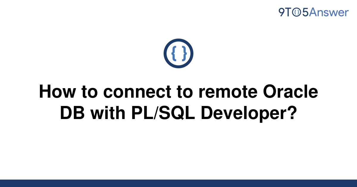 solved-how-to-connect-to-remote-oracle-db-with-pl-sql-9to5answer