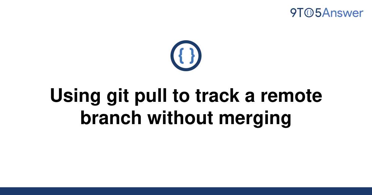git pull remote branch without merge