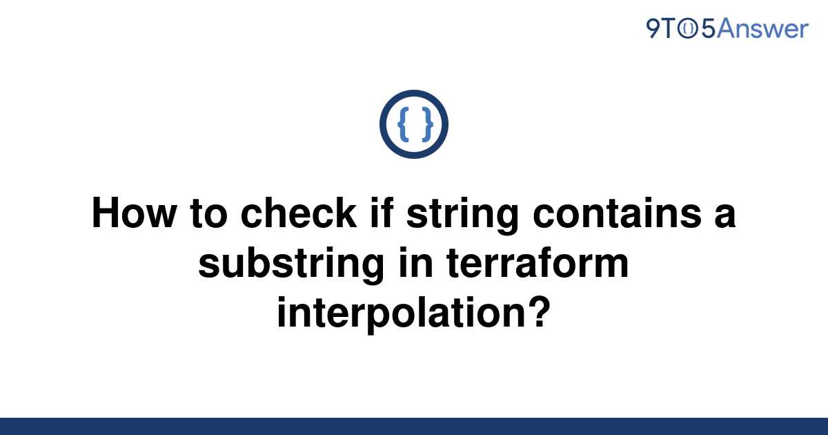 solved-how-to-check-if-string-contains-a-substring-in-9to5answer