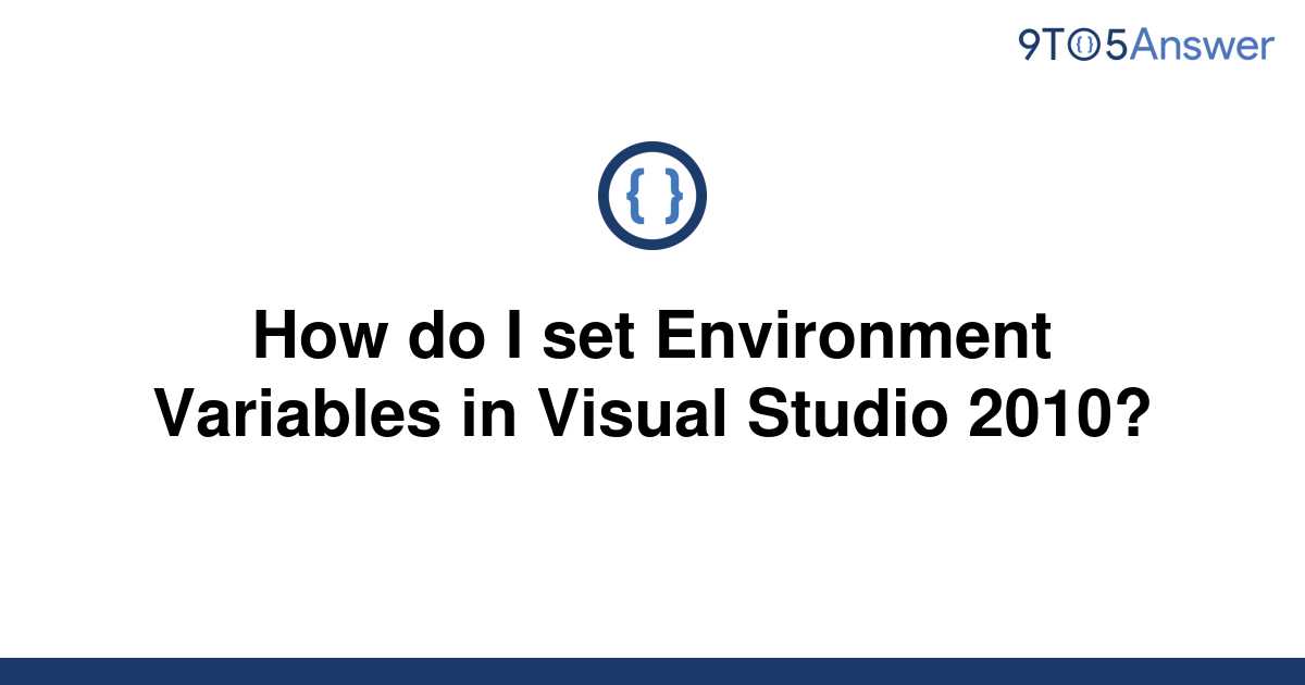 solved-how-do-i-set-environment-variables-in-visual-9to5answer