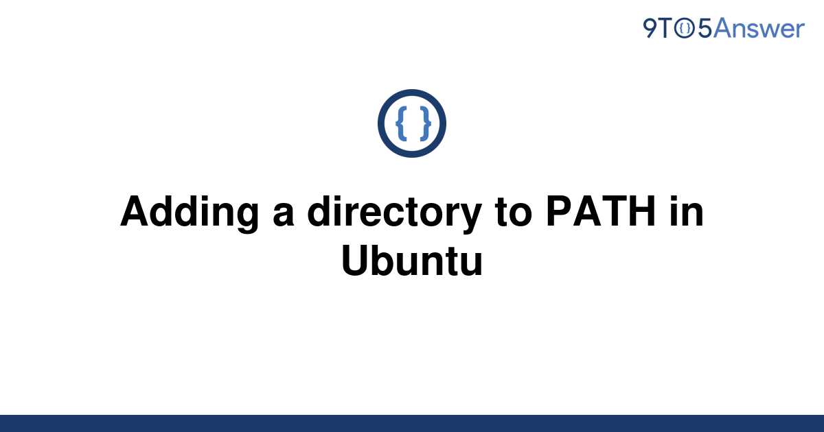 solved-adding-a-directory-to-path-in-ubuntu-9to5answer