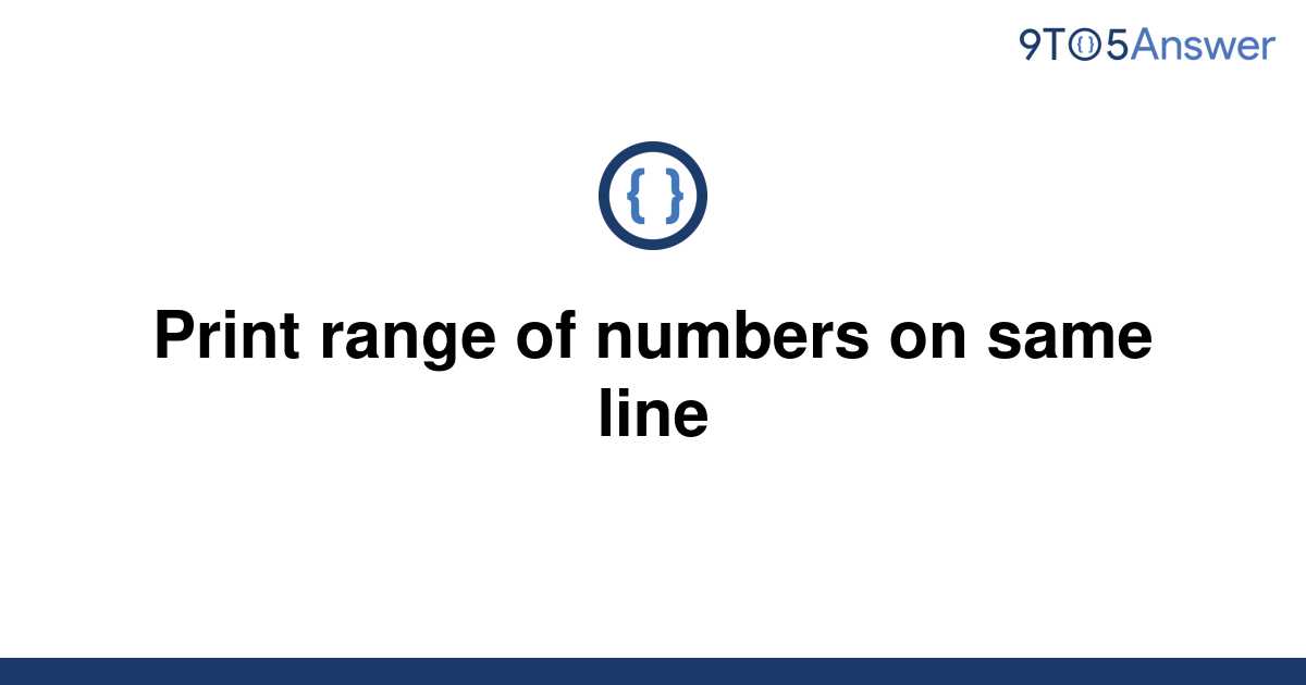 solved-print-range-of-numbers-on-same-line-9to5answer