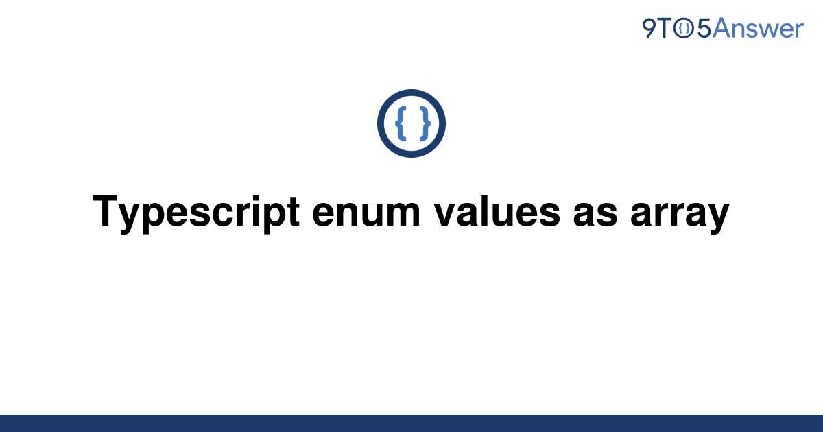 solved-typescript-enum-values-as-array-9to5answer