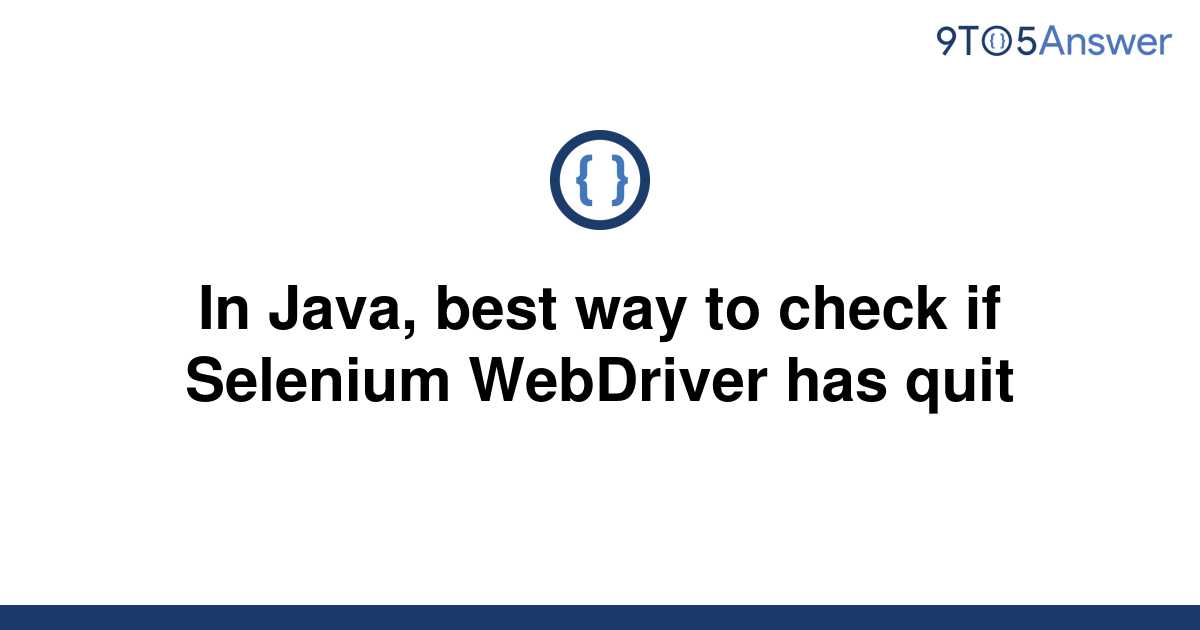 solved-in-java-best-way-to-check-if-selenium-webdriver-9to5answer