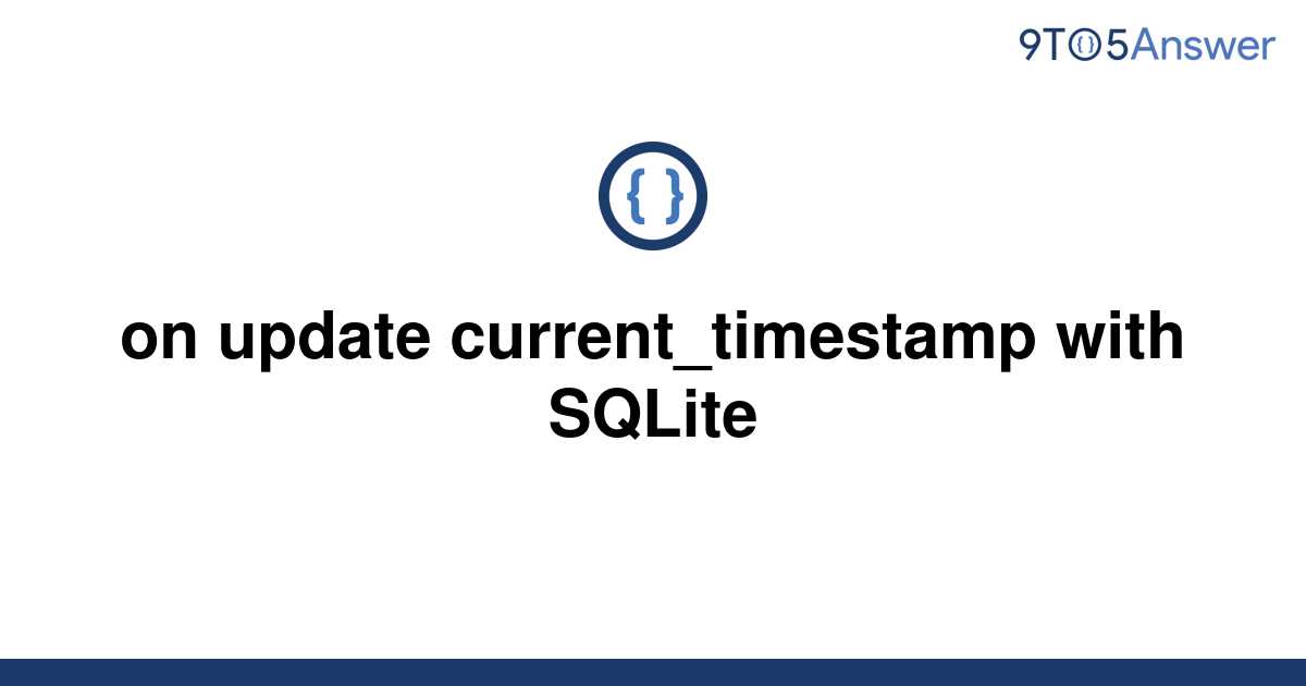 solved-on-update-current-timestamp-with-sqlite-9to5answer