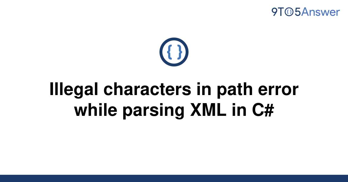 solved-illegal-characters-in-path-error-while-parsing-9to5answer