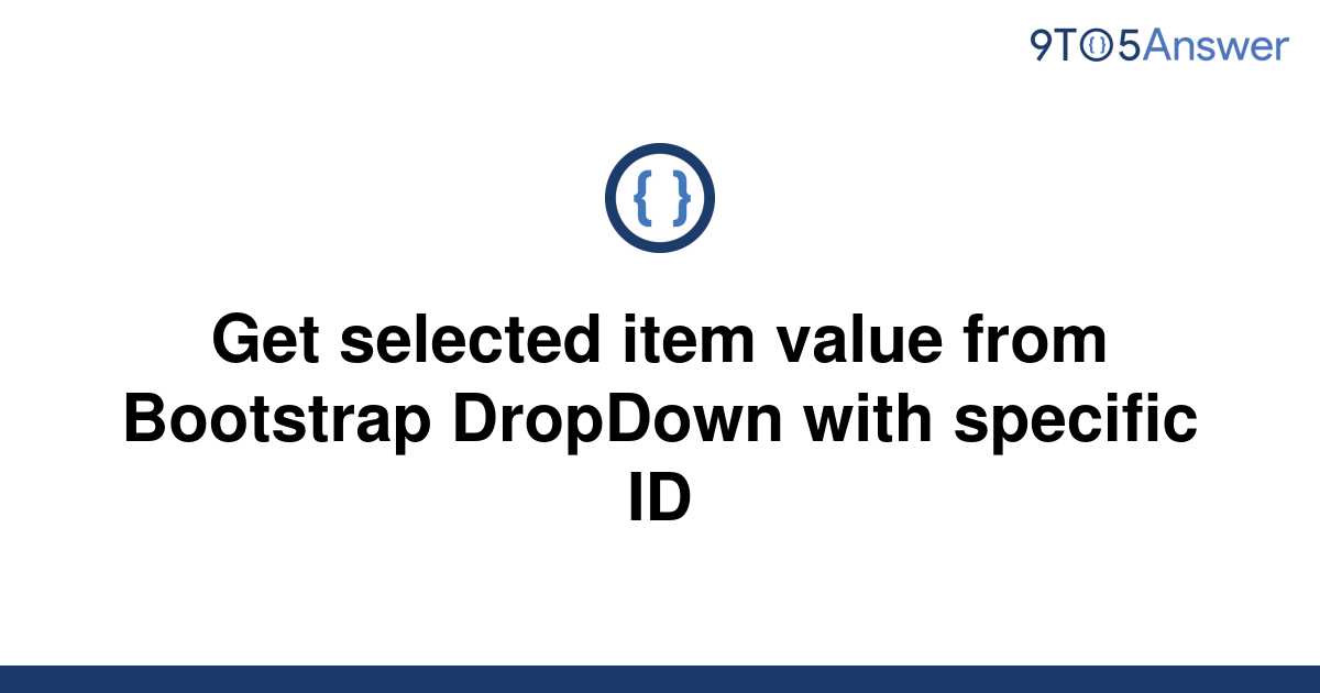 solved-get-selected-item-value-from-bootstrap-dropdown-9to5answer