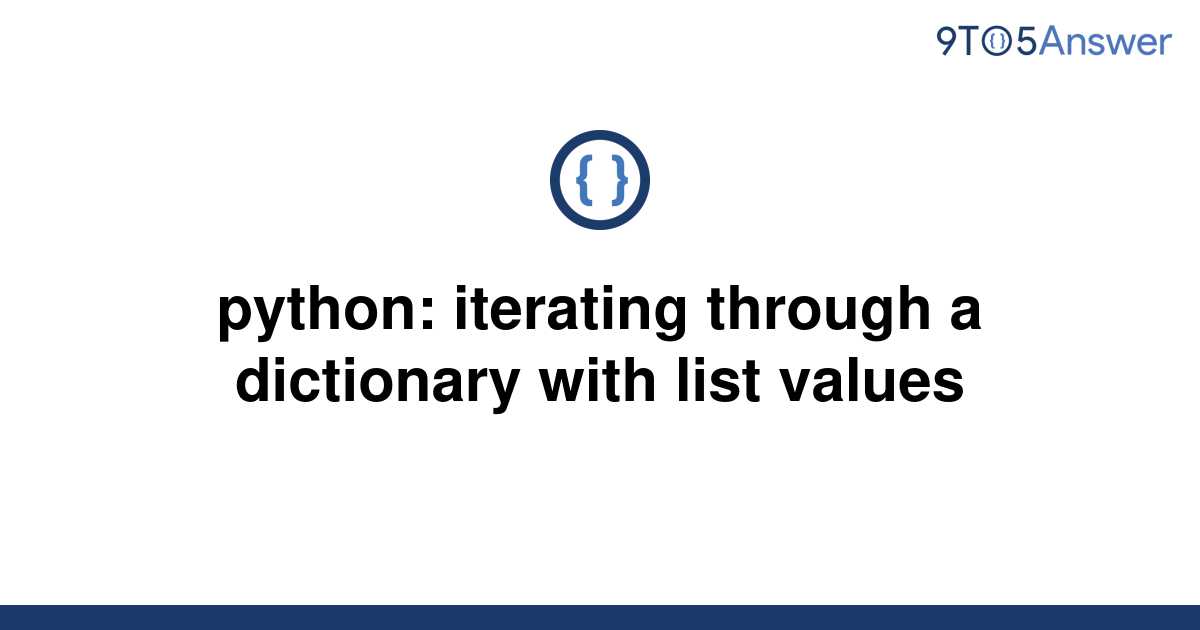 Solved Python Iterating Through A Dictionary With List 9to5Answer   Template Python Iterating Through A Dictionary With List Values20220617 1768415 Zsekhm 