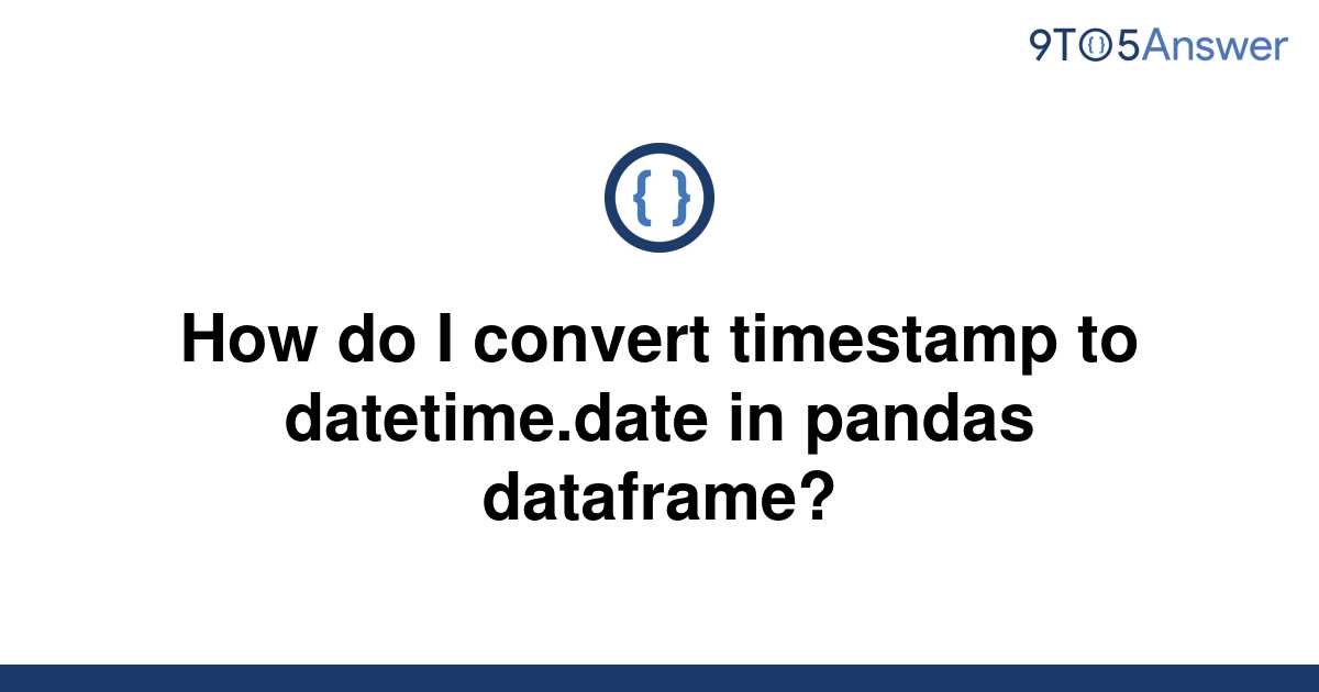 solved-how-do-i-convert-timestamp-to-datetime-date-in-9to5answer