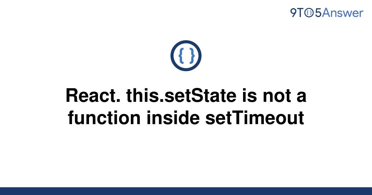 solved-react-this-setstate-is-not-a-function-inside-9to5answer