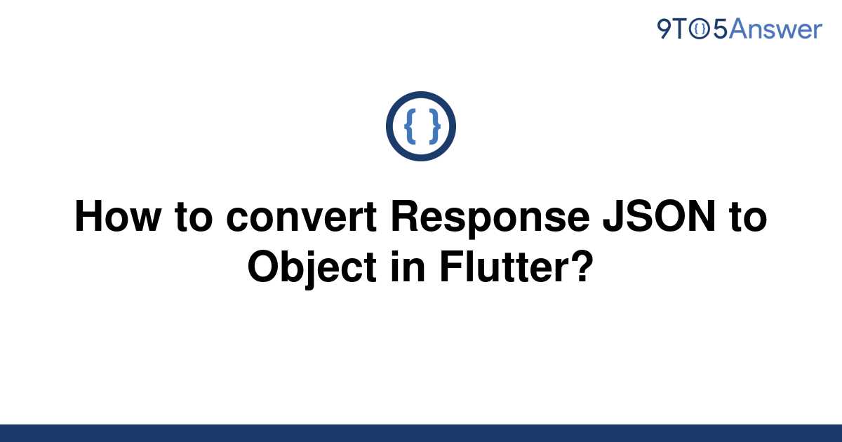  Solved How To Convert Response JSON To Object In 9to5Answer