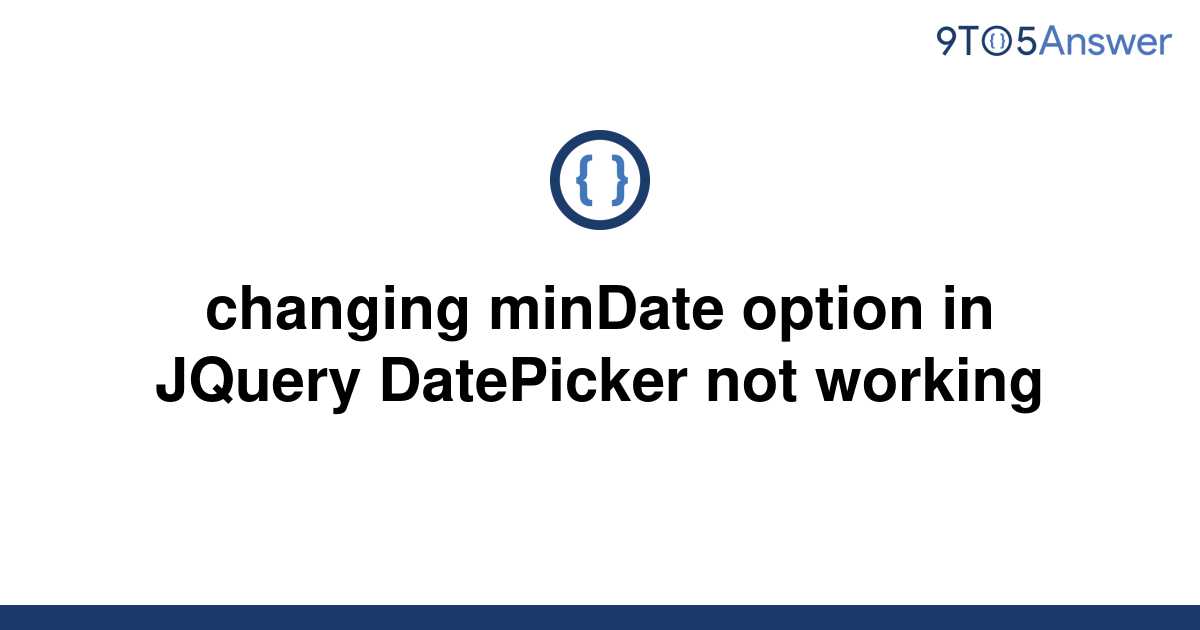 solved-changing-mindate-option-in-jquery-datepicker-not-9to5answer