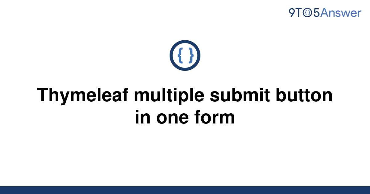 solved-thymeleaf-multiple-submit-button-in-one-form-9to5answer