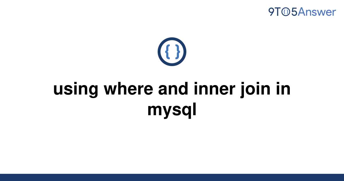 solved-using-where-and-inner-join-in-mysql-9to5answer