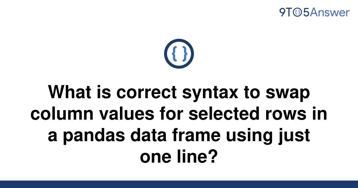 solved-what-is-correct-syntax-to-swap-column-values-for-9to5answer