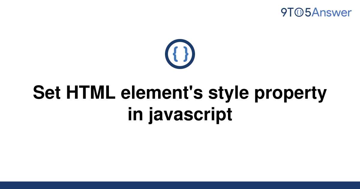 solved-set-html-element-s-style-property-in-javascript-9to5answer