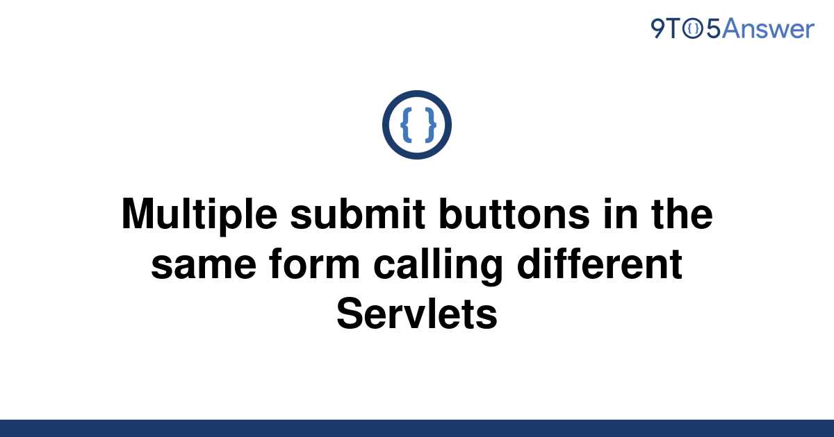 solved-multiple-submit-buttons-in-the-same-form-calling-9to5answer