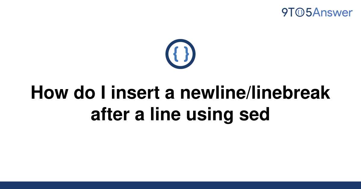 solved-how-do-i-insert-a-newline-linebreak-after-a-line-9to5answer