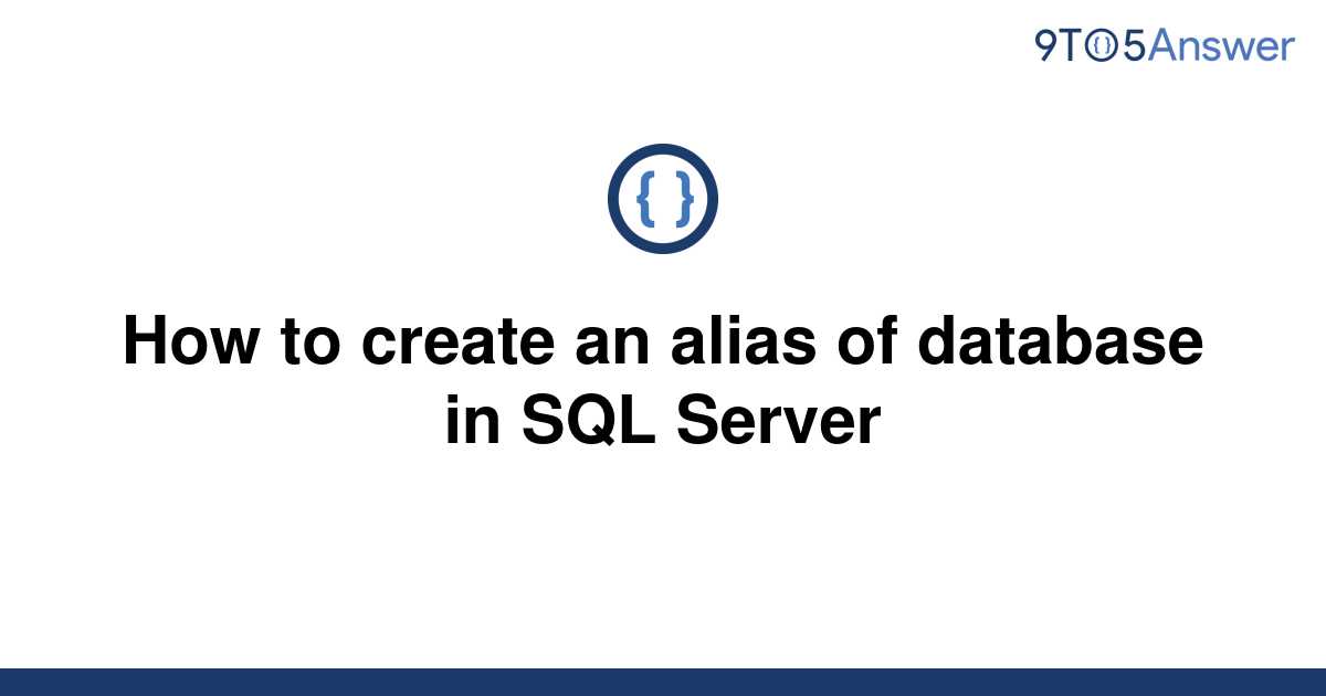 solved-how-to-create-an-alias-of-database-in-sql-server-9to5answer