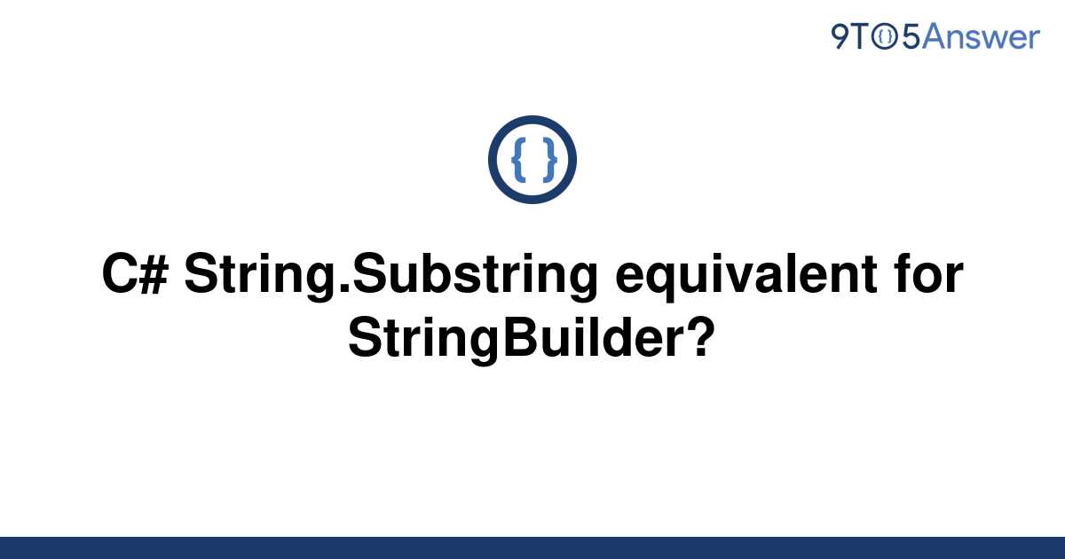 Solved C Stringsubstring Equivalent For 9to5answer 