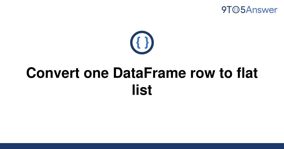 solved-convert-one-dataframe-row-to-flat-list-9to5answer