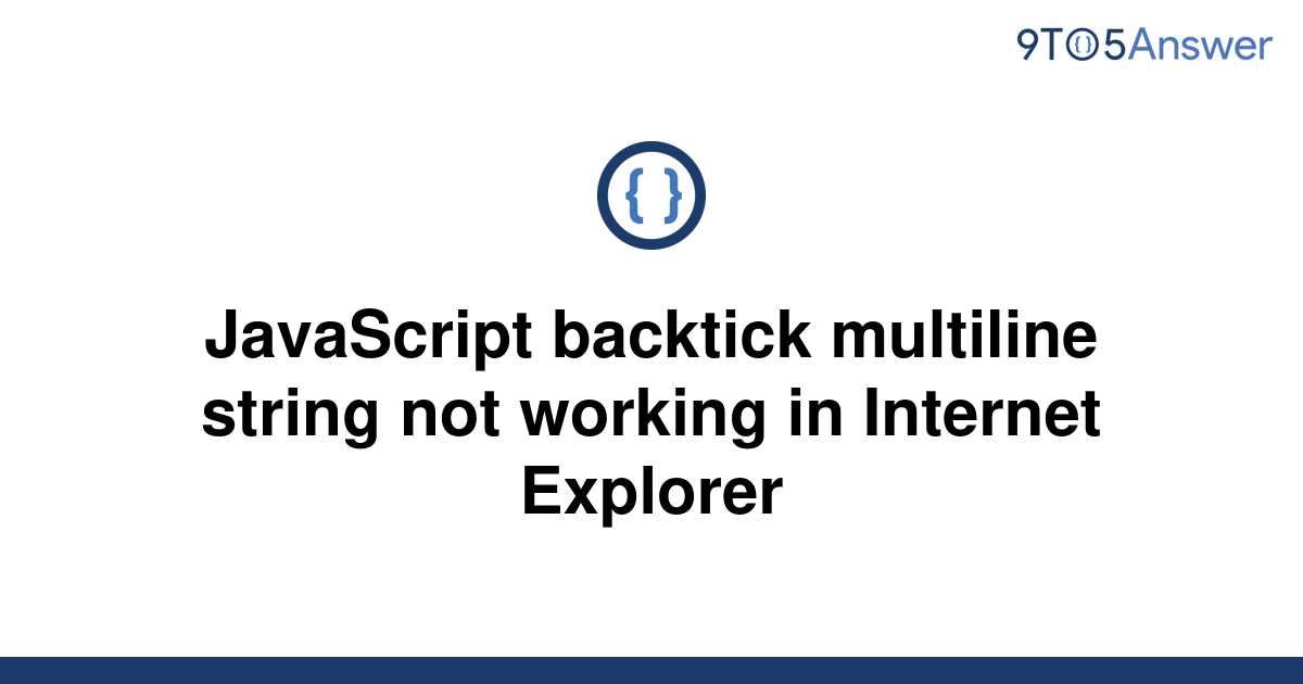 solved-javascript-backtick-multiline-string-not-working-9to5answer