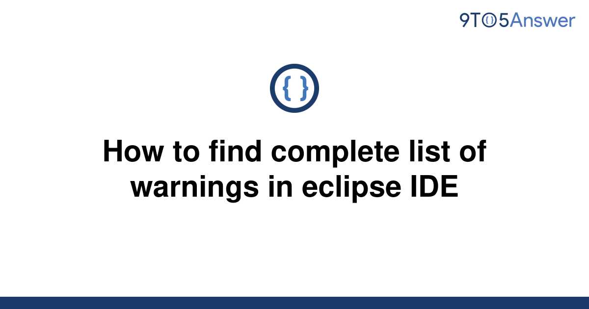 [Solved] How to find complete list of warnings in eclipse 9to5Answer