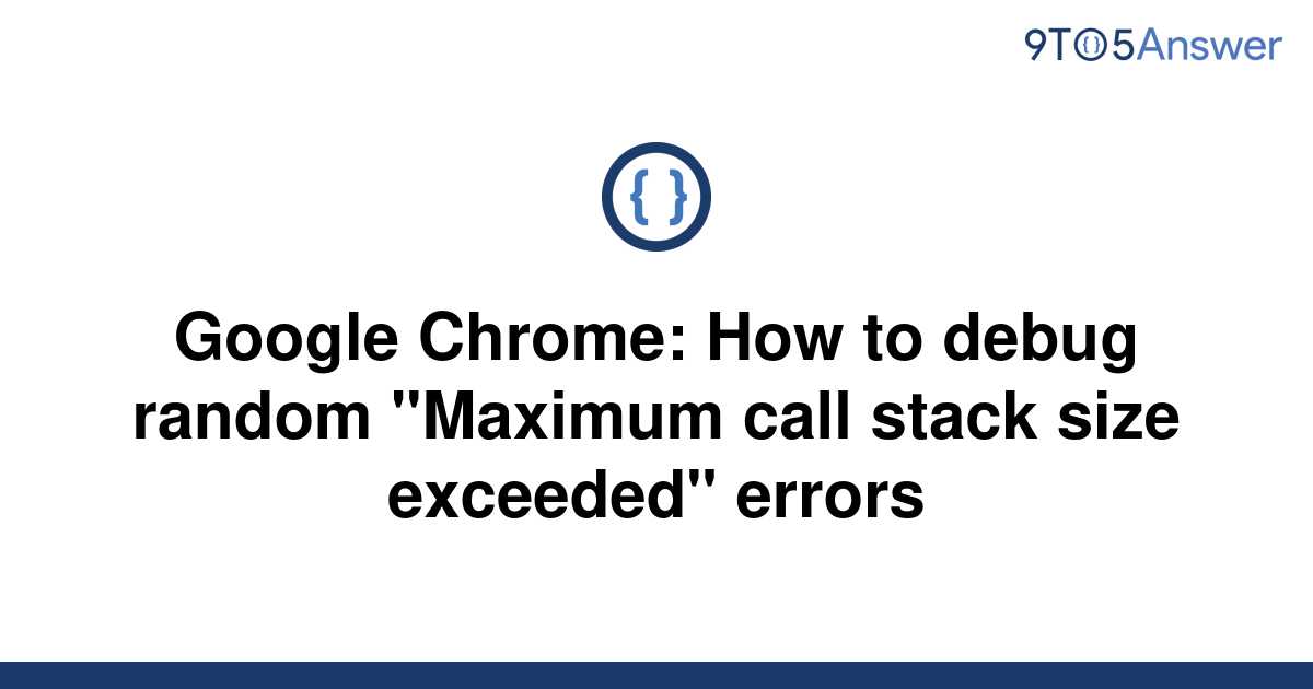 solved-google-chrome-how-to-debug-random-maximum-call-9to5answer