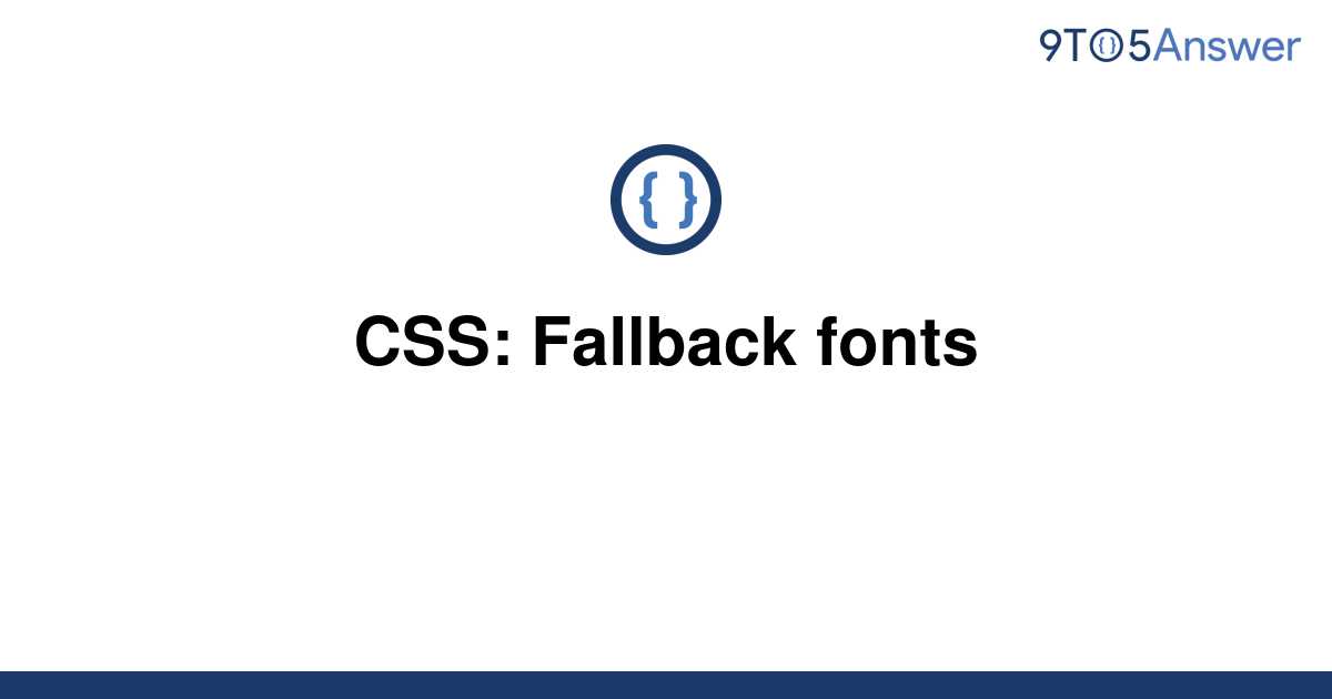 solved-css-fallback-fonts-9to5answer