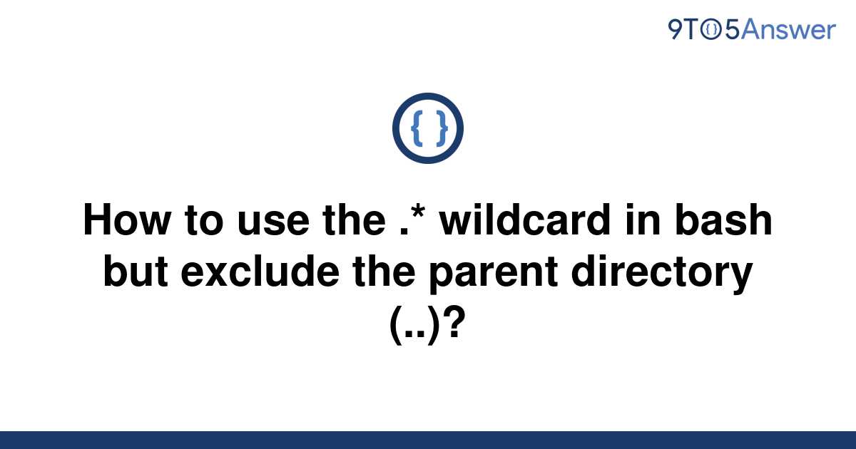 solved-how-to-use-the-wildcard-in-bash-but-exclude-9to5answer