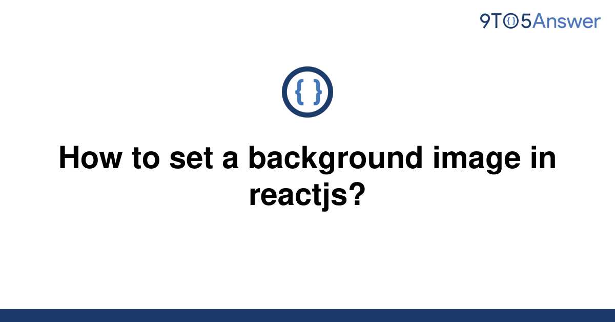 Solved How To Set A Background Image In Reactjs To Answer