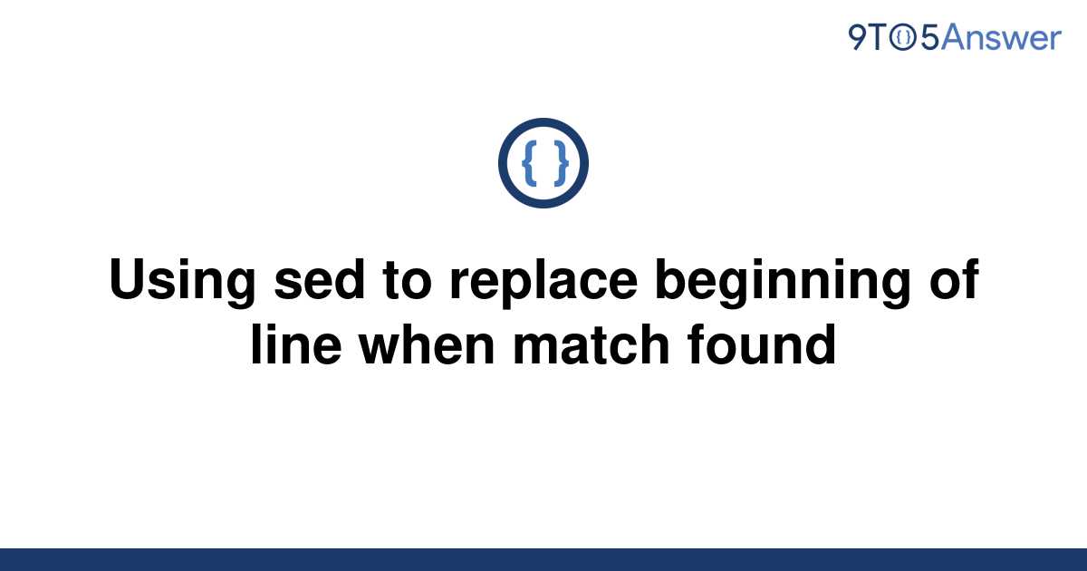 solved-using-sed-to-replace-beginning-of-line-when-9to5answer