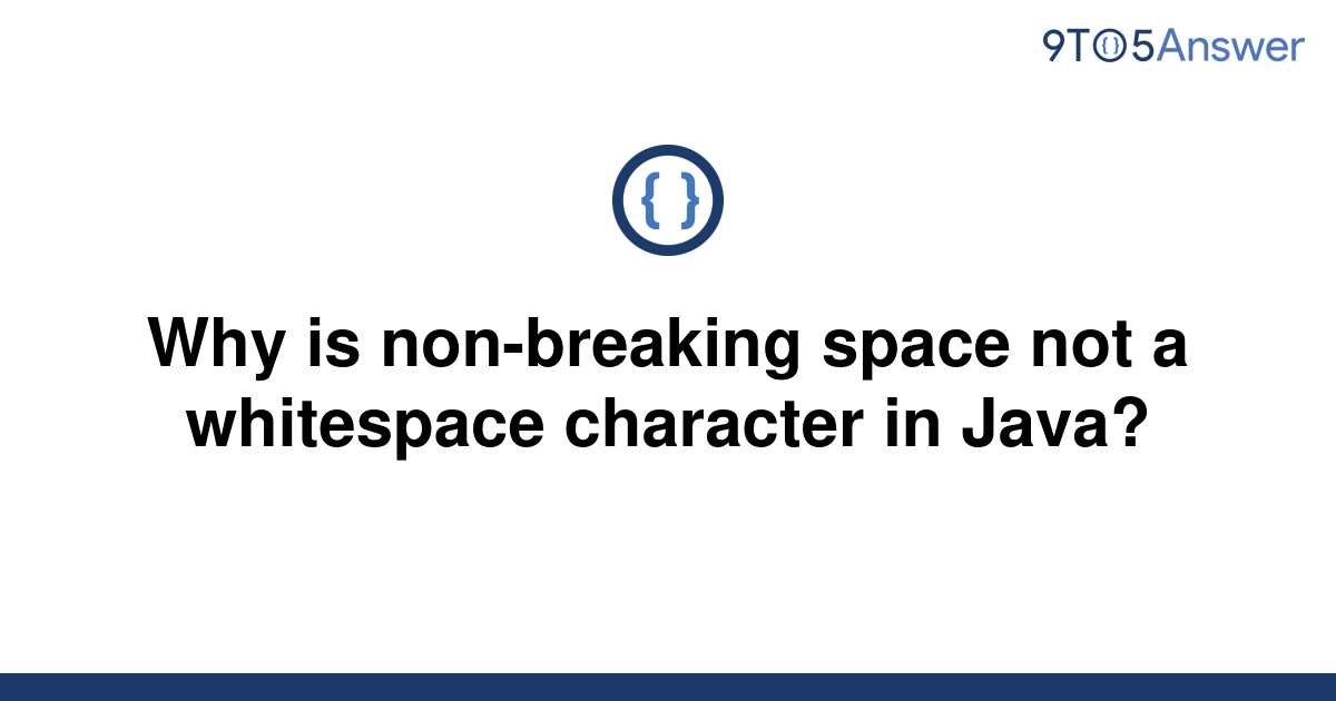 solved-why-is-non-breaking-space-not-a-whitespace-9to5answer