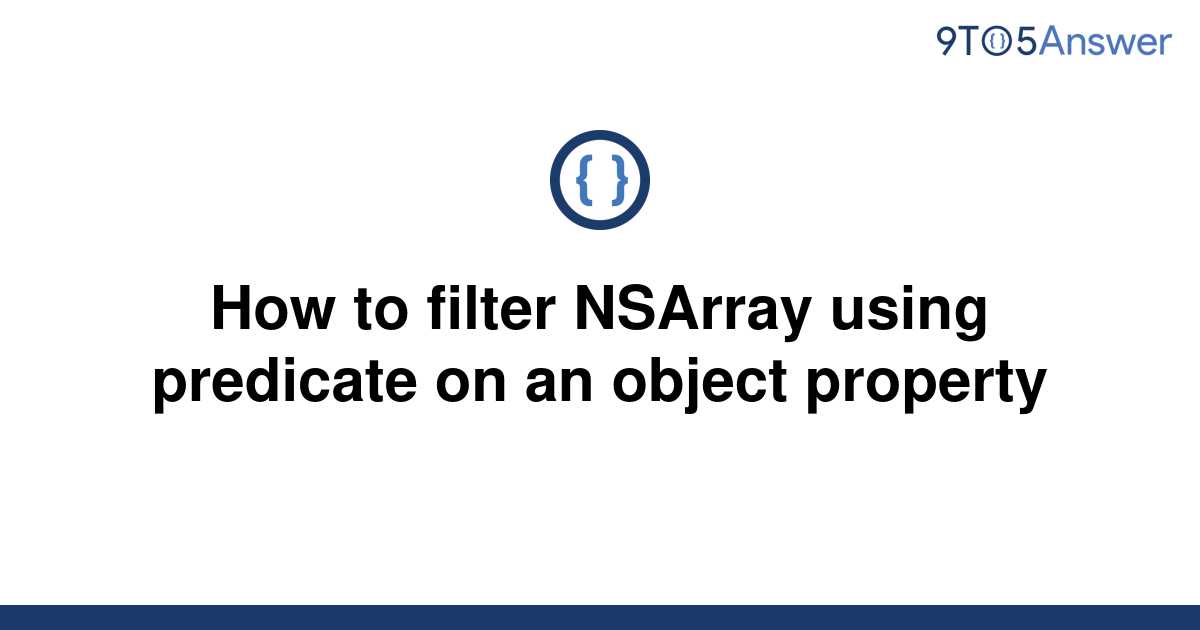 solved-how-to-filter-nsarray-using-predicate-on-an-9to5answer