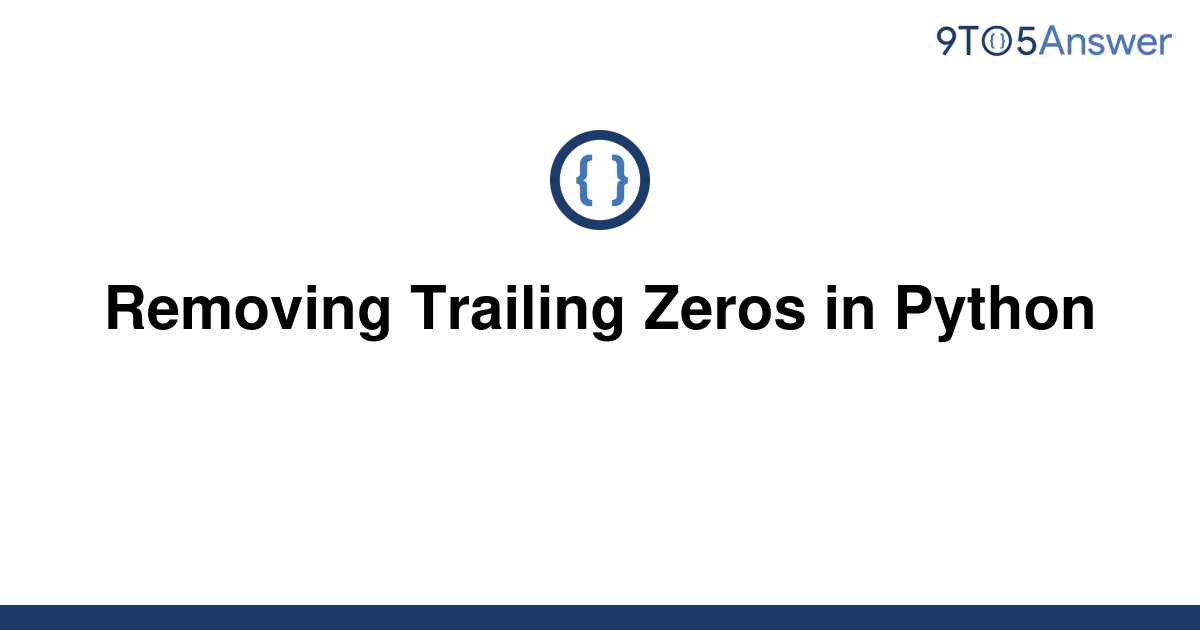 solved-removing-trailing-zeros-in-python-9to5answer