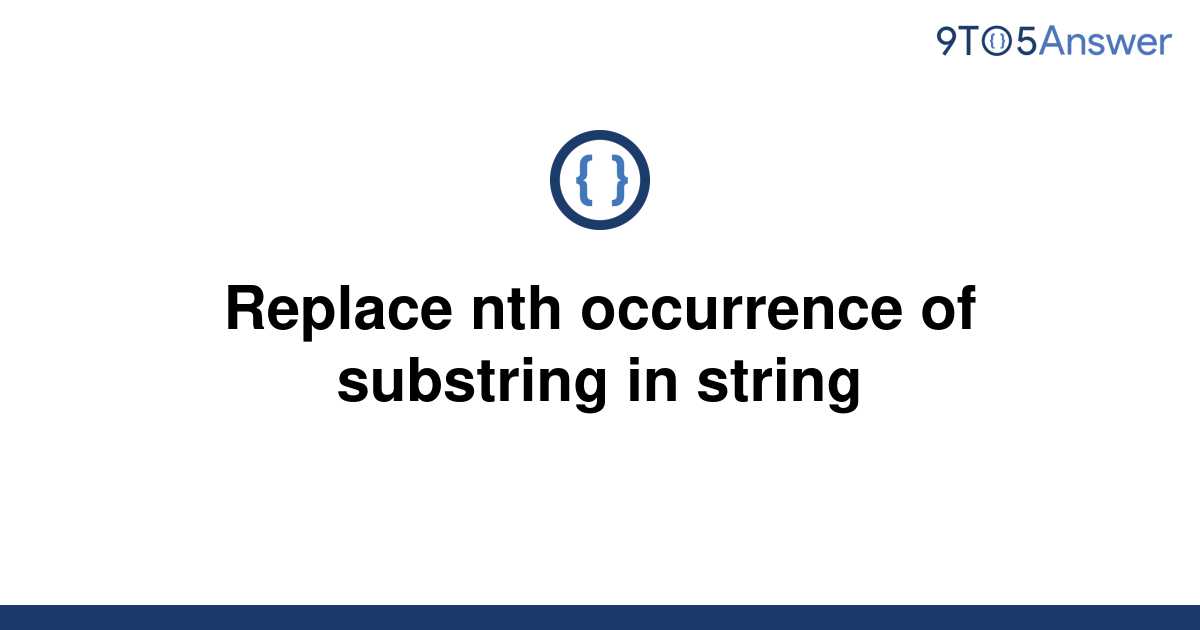 solved-replace-nth-occurrence-of-substring-in-string-9to5answer