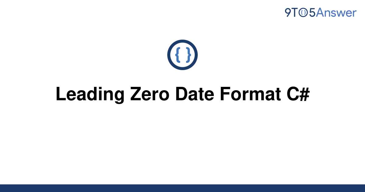 solved-leading-zero-date-format-c-9to5answer