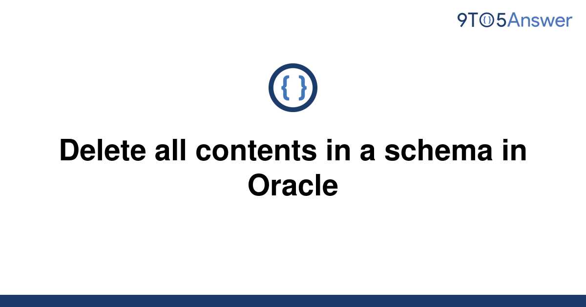 solved-delete-all-contents-in-a-schema-in-oracle-9to5answer