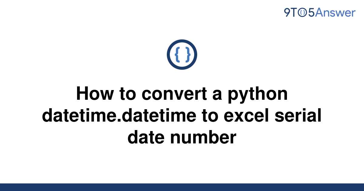 solved-how-to-convert-a-python-datetime-datetime-to-9to5answer