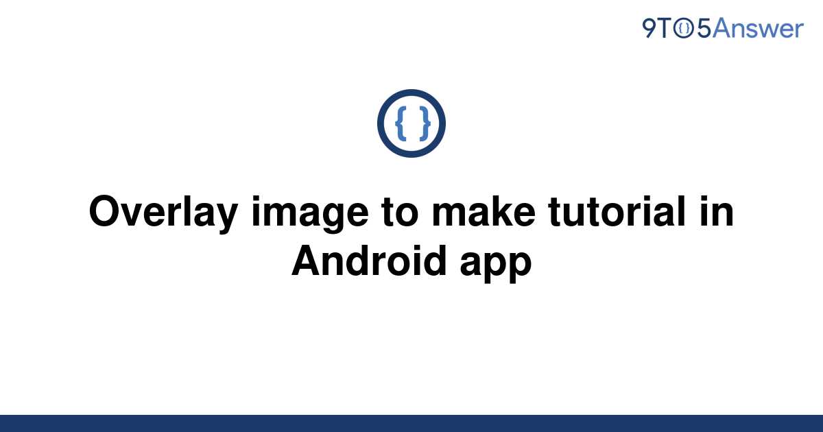 Template Overlay Image To Make Tutorial In Android App20220618 200564 Bgen70 