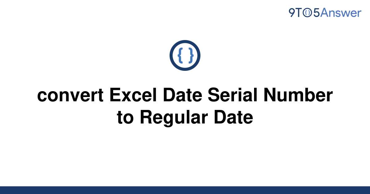 solved-convert-excel-date-serial-number-to-regular-date-9to5answer