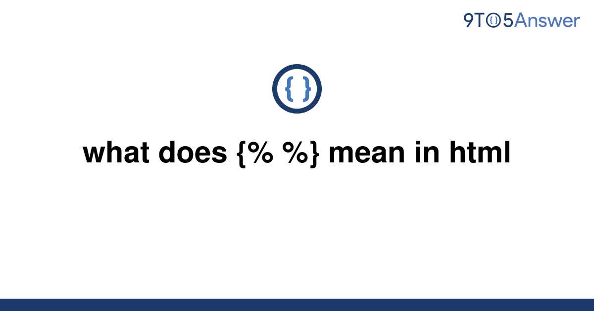  Solved What Does Mean In Html 9to5Answer