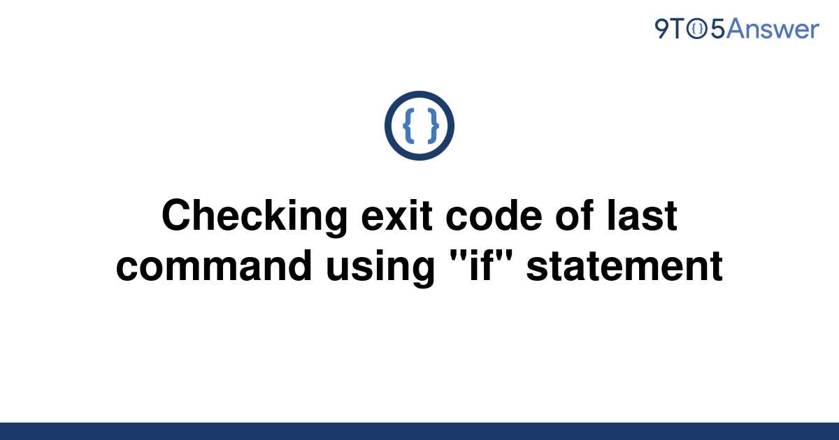 solved-checking-exit-code-of-last-command-using-if-9to5answer