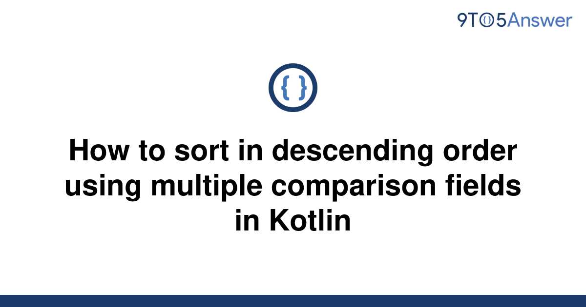 solved-how-to-sort-in-descending-order-using-multiple-9to5answer