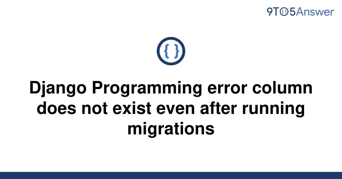 solved-django-programming-error-column-does-not-exist-9to5answer