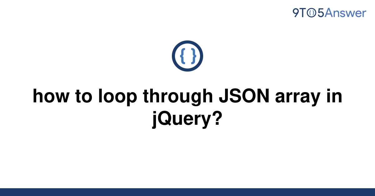 solved-how-to-loop-through-json-array-in-jquery-9to5answer