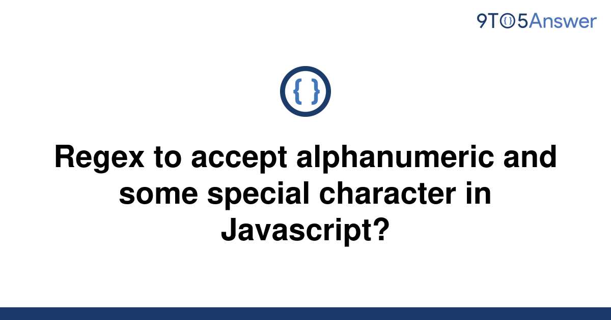 solved-regex-to-accept-alphanumeric-and-some-special-9to5answer