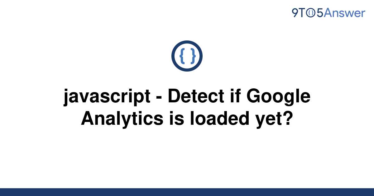 solved-javascript-detect-if-google-analytics-is-9to5answer