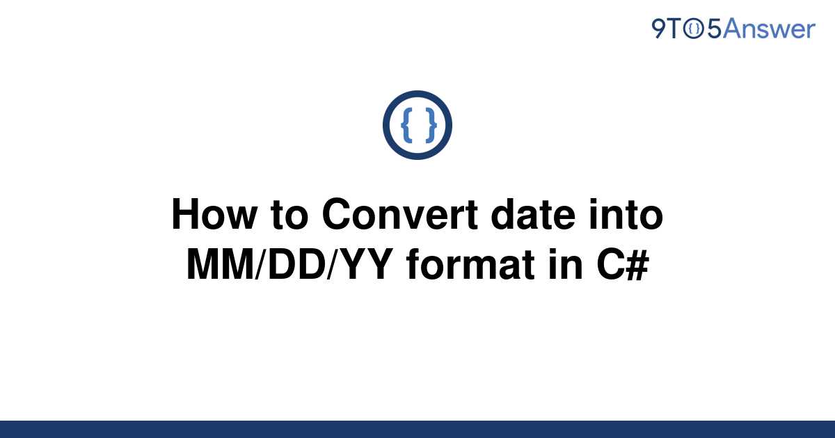 solved-how-to-convert-date-into-mm-dd-yy-format-in-c-9to5answer